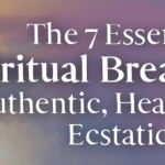 Dan Brulé – The 7 Essentials of Spiritual Breathing for an Authentic, Heart-Centered, Ecstatic Life