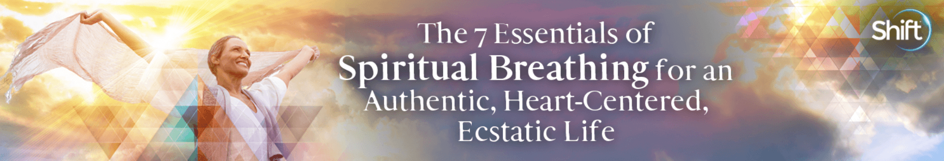 Dan Brulé – The 7 Essentials of Spiritual Breathing for an Authentic, Heart-Centered, Ecstatic Life (1)