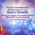 Dr. Jennifer Lisa Vest – Psychic Development, Mediumship & Your Soul’s Growth