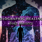 Holographic Healing 1 Body Mastery