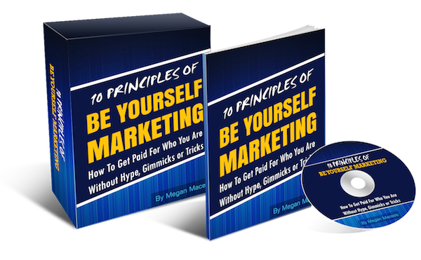 Megan Macedo – The 10 Principles of Be Yourself Marketing Megan Macedo – The 10 Principles of Be Yourself Marketing