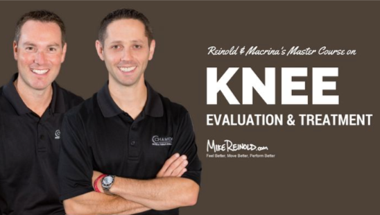Mike Reinold and Lenny Macrina – Evaluation and Treatment of the Knee