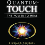 Richard Gordon – Energy Healing With Quantum-Touch