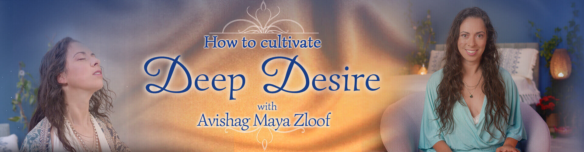 Avishag Maya zloof – Cultivating deep desire