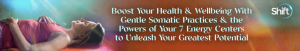 Boost Your Health & Wellbeing With Gentle Somatic Practices & the Powers of Your 7 Energy Centers to UYGP