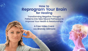 Brandy Gillmore - Reprogram Your Brain for Healing