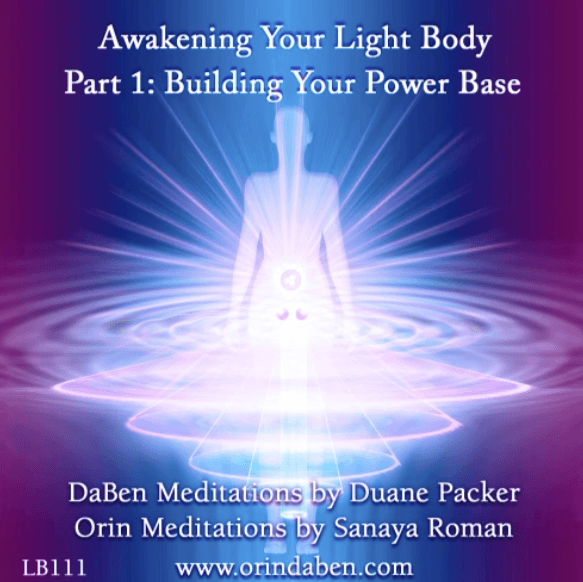 DaBen and Orin – Basic Awakening Your Light Body Part 1 Building Your Power Base (1)