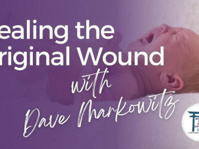 Dave Markowitz – Healing the 4 Original Wounds