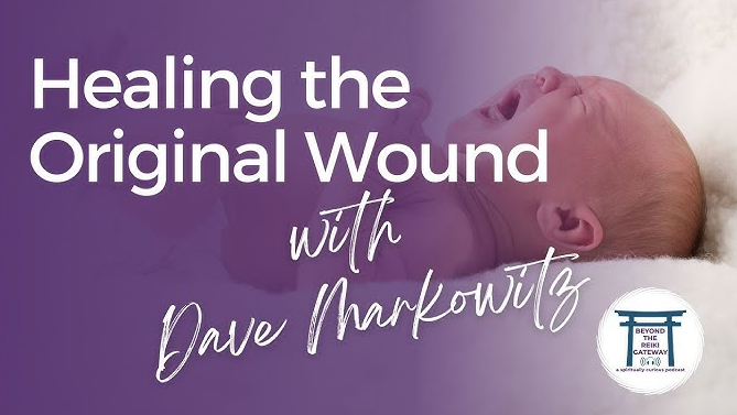 Dave Markowitz – Healing the 4 Original Wounds