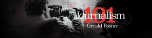 Gerald Posner - Journalism 101