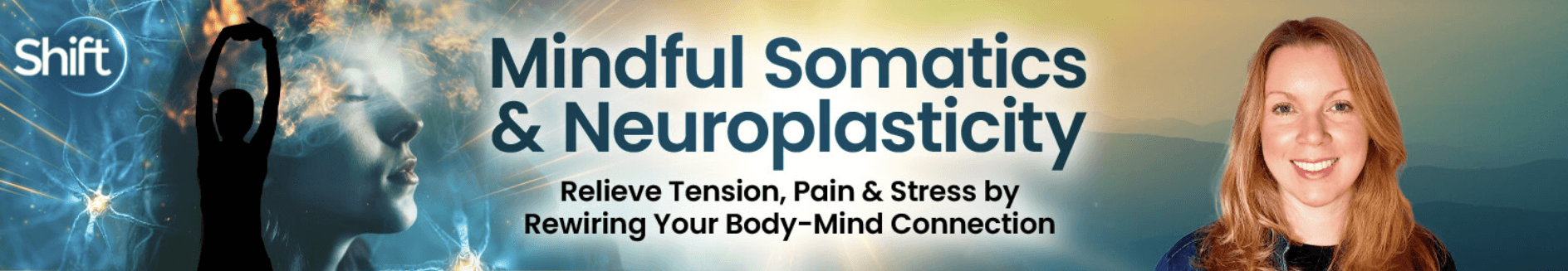 Heidi Hadley – Mindful Somatics & Neuroplasticity (1) Heidi Hadley – Mindful Somatics & Neuroplasticity (1)