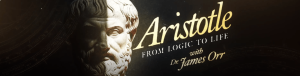James Orr - Aristotle - From Logic to Life