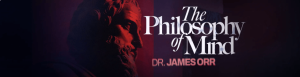 James Orr - The Philosophy of Mind
