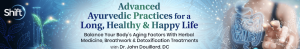 John Douillard - Advanced Ayurvedic Practices for a Long, Healthy & Happy Life