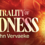 John Vervaeke – The Centrality of Goodness