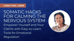 Linda Thai - Somatic Hacks for Calming the Nervous System