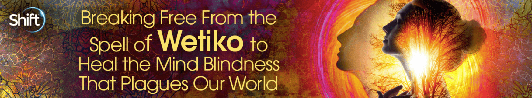 Paul Levy – Breaking Free From the Spell of Wetiko to Heal the Mind Blindness That Plagues Our World (1)