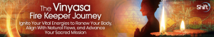Shiva Rea - The Vinyasa Fire Keeper Journey