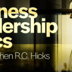 Stephen Hicks – Business Leadership Ethics