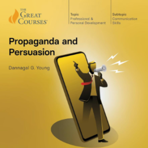 Wondrium - Dannagal G. Young - Propaganda and Persuasion (2023)