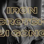 Xingmen Neigong – Iron Crotch QiGong