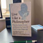 Massimo Pigliucci, Gregory Lopez, Meredith Alexander Kunz – Live Like a Philosopher